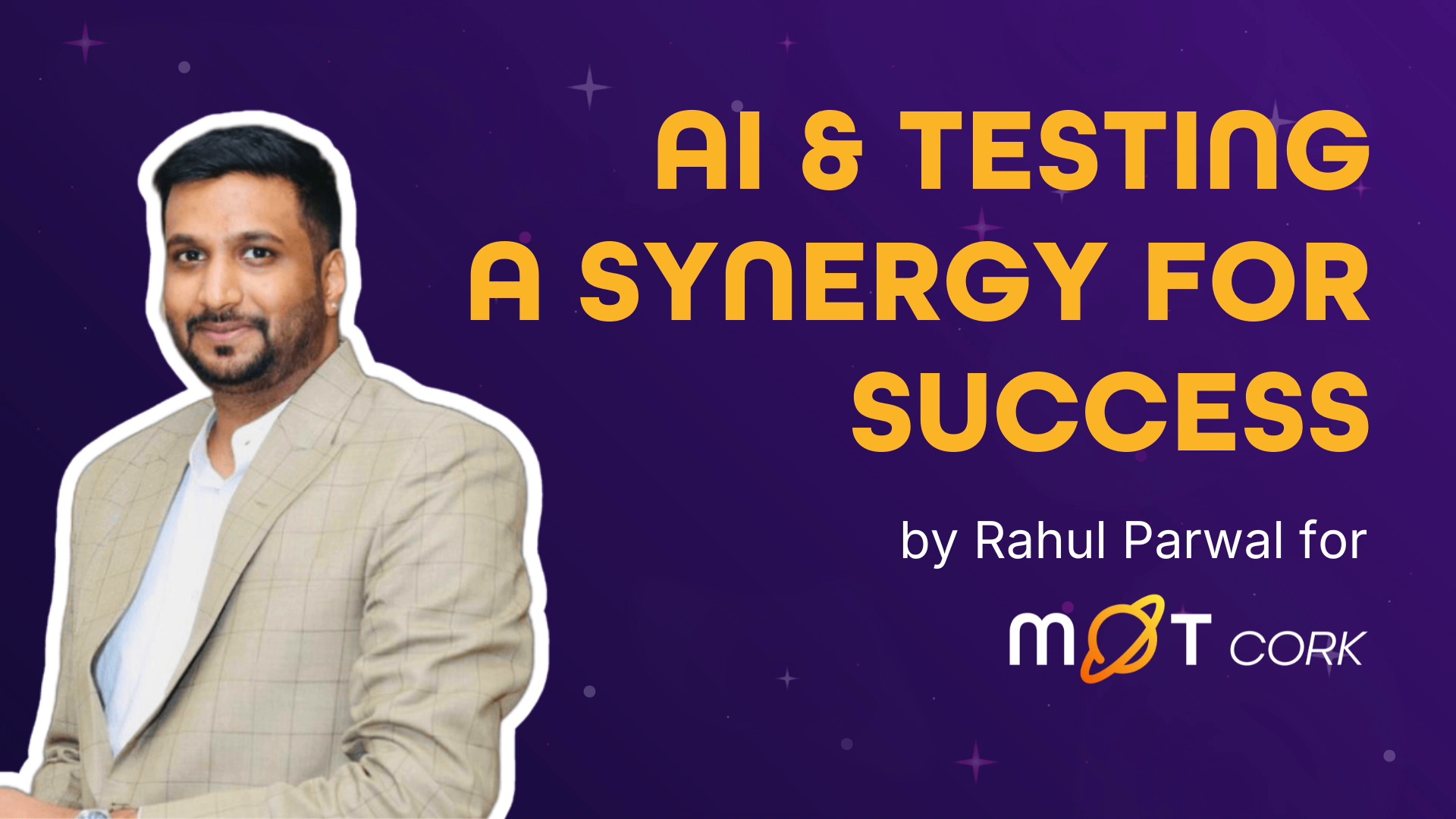 ai and testing a synergy for success by rahul parwal for mot cork