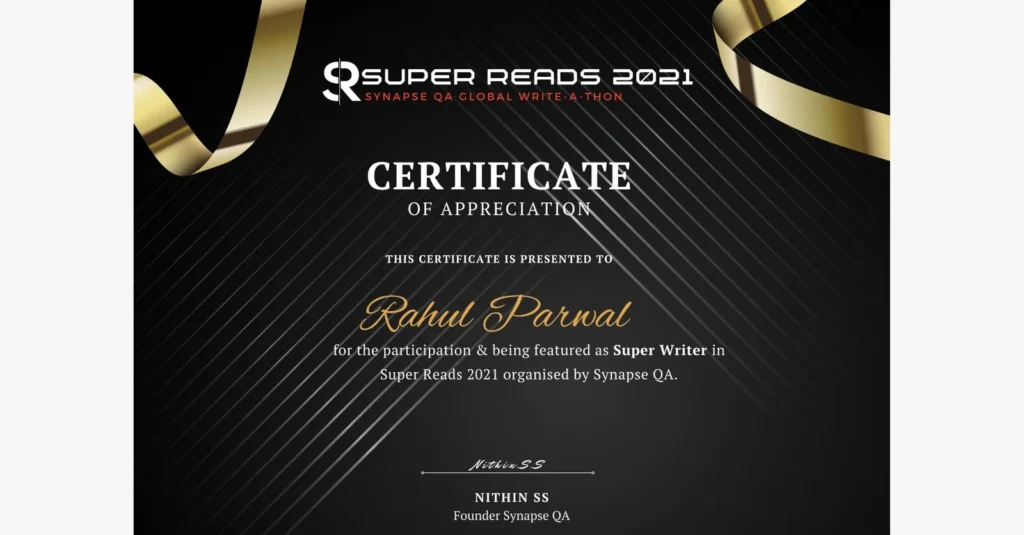 Certificate of appreciation awarded to Rahul Parwal for participating and being featured as a super writer in Super Reads 2021, organized by Synapse QA.
