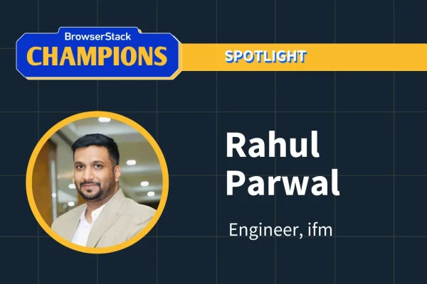 spotlight feature image from browserstack champions highlighting rahul parwal, an engineer at ifm.