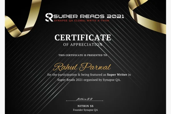Certificate of appreciation awarded to Rahul Parwal for participating and being featured as a super writer in Super Reads 2021, organized by Synapse QA.