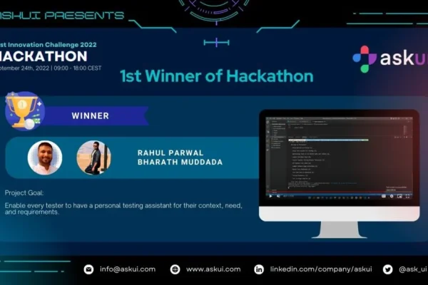 Rahul Parwal and Bharath Muddada are announced as first-place winners of the AskUI Test Innovation Challenge 2022 Hackathon for developing a personal testing assistant tailored to testers' needs and context.