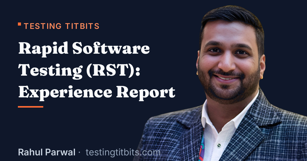 Rapid Software Testing (RST): Experience Report - Rahul's Testing Titbits